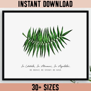 Digital Samoa Ia Lototele, Ia Atamai, Ia Agalelei (Be Brave, Be Smart, Be Kind) Palmenblatt Druck / Instant Download