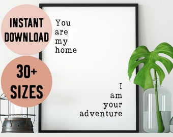 Digital You Are My Home I Am Your Adventure Print // Travel Quote - Romantic Quote - Travel Wall Art - Love Travel - Wanderlust - Love Print