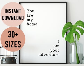 Digital You Are My Home I Am Your Adventure Print // Travel Quote - Romantic Quote - Travel Wall Art - Love Travel - Wanderlust - Love Print