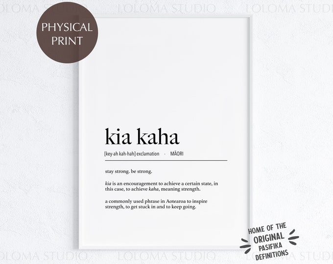 New Zealand Maori Kia Kaha (Stay Strong, Be Strong) Definition Physical Print