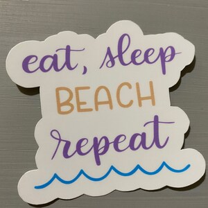 Eat sleep beach repeat sticker, waterproof, weatherproof for water bottle, laptop car window