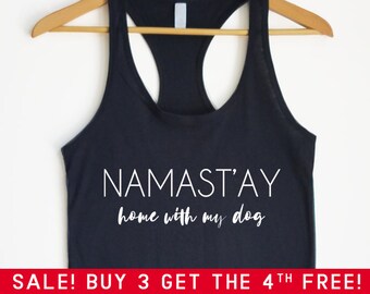 Namastay Home With My Dog Racerback Tank - Gym Tank, Fitness, Namaste away, Namaste shirt, Dog shirt, Dog Mom shirt, Fur Mama, Yoga shirt
