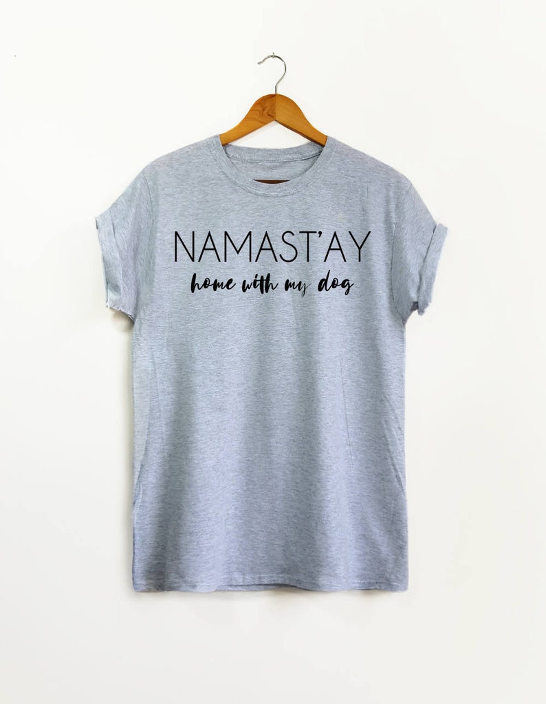Namastay Home With My Dog Shirt Namaste Home With My Dog - Etsy