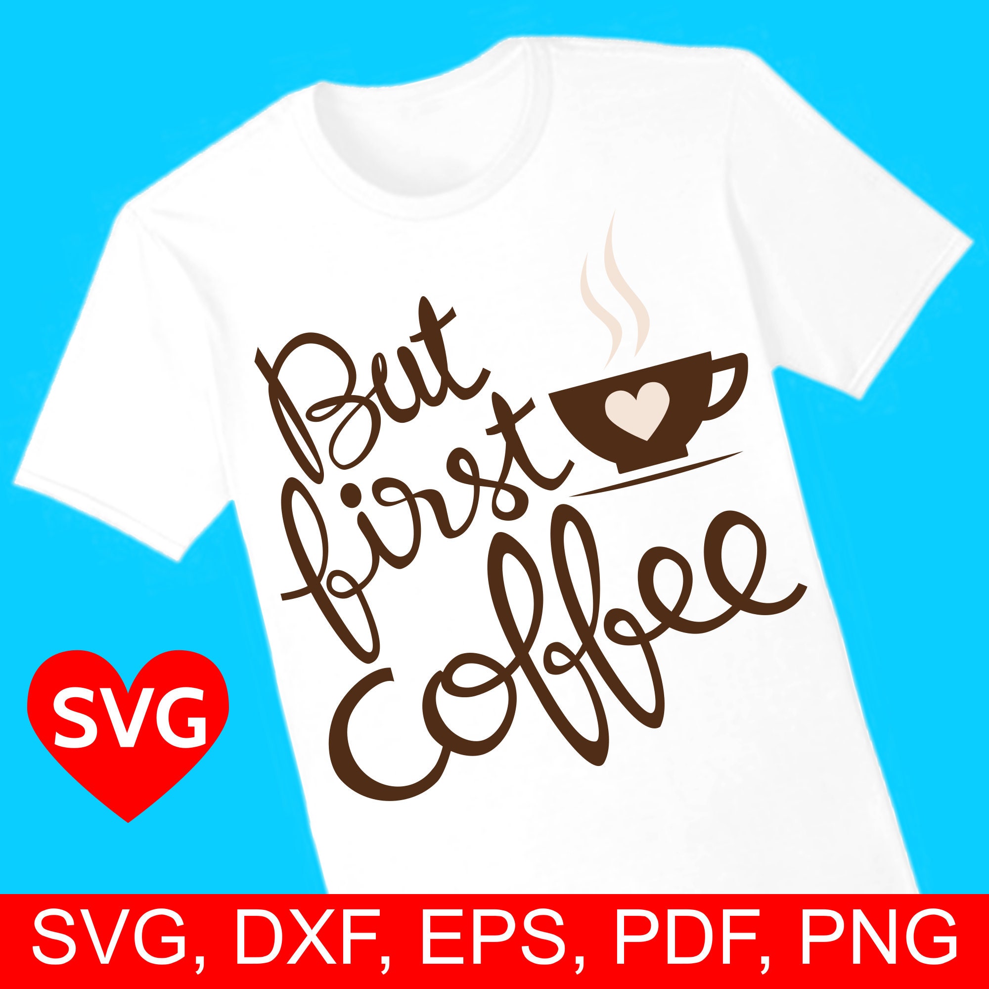 Download Funny But First Coffee SVG File for Cricut and Silhouette ...