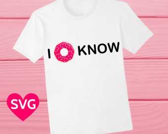 I Donut Know SVG file, a fun saying SVG for kids, boys, girls and adults too