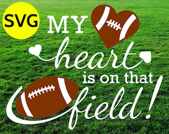 My Heart is on that Field Football SVG design to print or cut - SVG Football and Heart clipart to make tshirts and gifts for Football fans