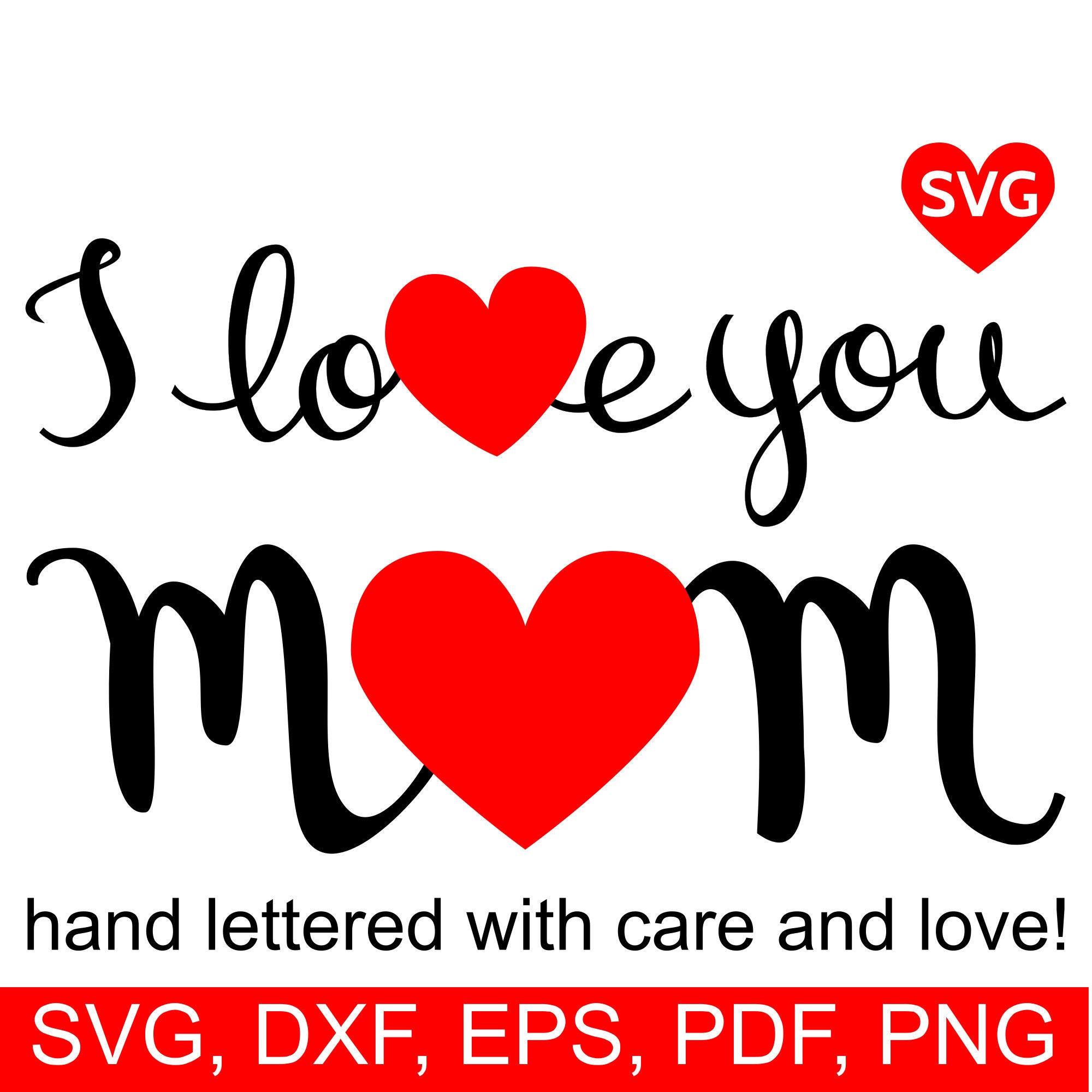 I Love You Mom SVG File for Cricut and Silhouette, I Love You Mom cli...