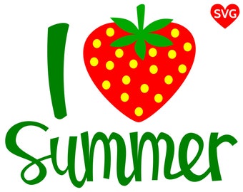 I Love Summer SVG File for Cricut and Silhouette with a big, sweet and juicy strawberry