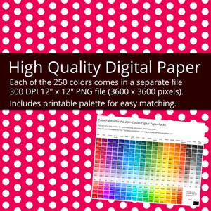 May include: A digital paper pack with 250 colors, each in a separate 12-inch by 12-inch PNG file at 300 DPI. The image shows a printable color palette with a pink polka dot background.