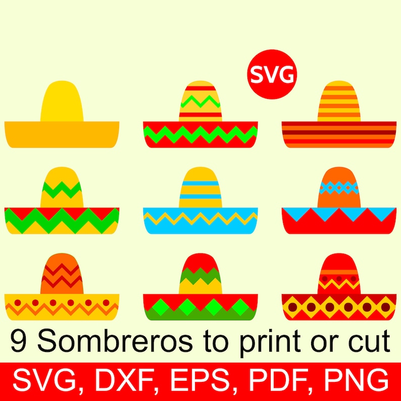 May include: Nine colourful sombrero hats with different patterns and colours. The hats are yellow, red, orange, green, and blue. The text "SVG" is in a red circle at the top of the image. The text "9 Sombreros to print or cut" is at the bottom of the image. The text "SVG, DXF, EPS, PDF, PNG" is at the bottom of the image.