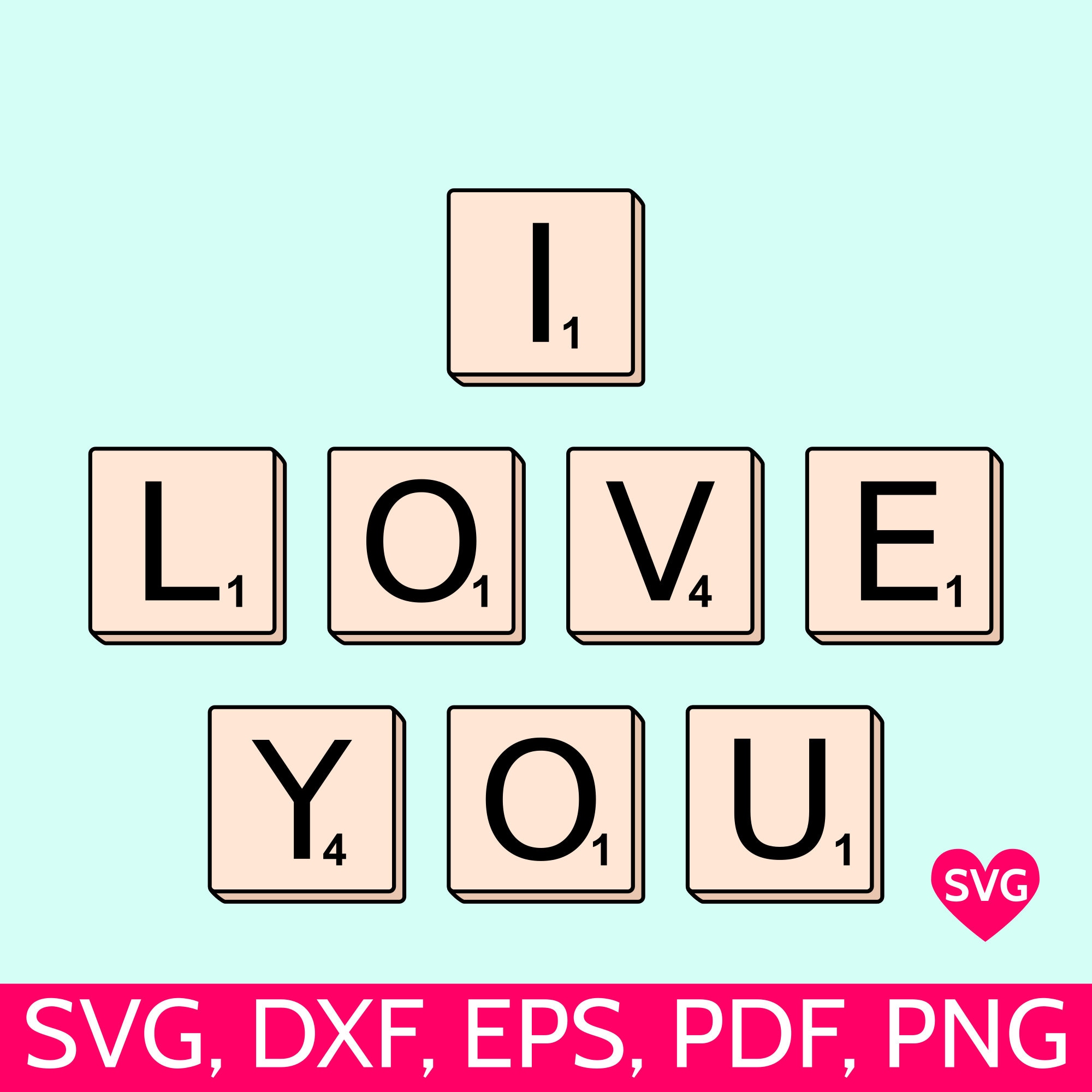 Download Scrabble Tiles spelling I Love You SVG file for Cricut and ...