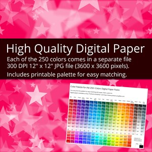 May include: A digital paper pack with 250 colors, each in a separate 12-inch by 12-inch JPG file at 300 DPI. The pack includes a printable color palette for easy matching.