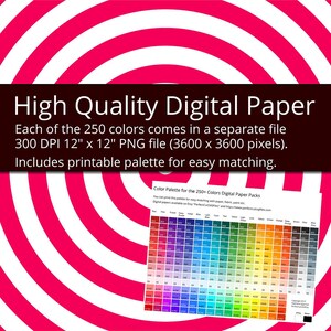 May include: A digital paper pack with 250 colours, each in a separate 12-inch by 12-inch 300 DPI PNG file. The pack includes a printable colour palette for easy matching and four free rainbow papers.
