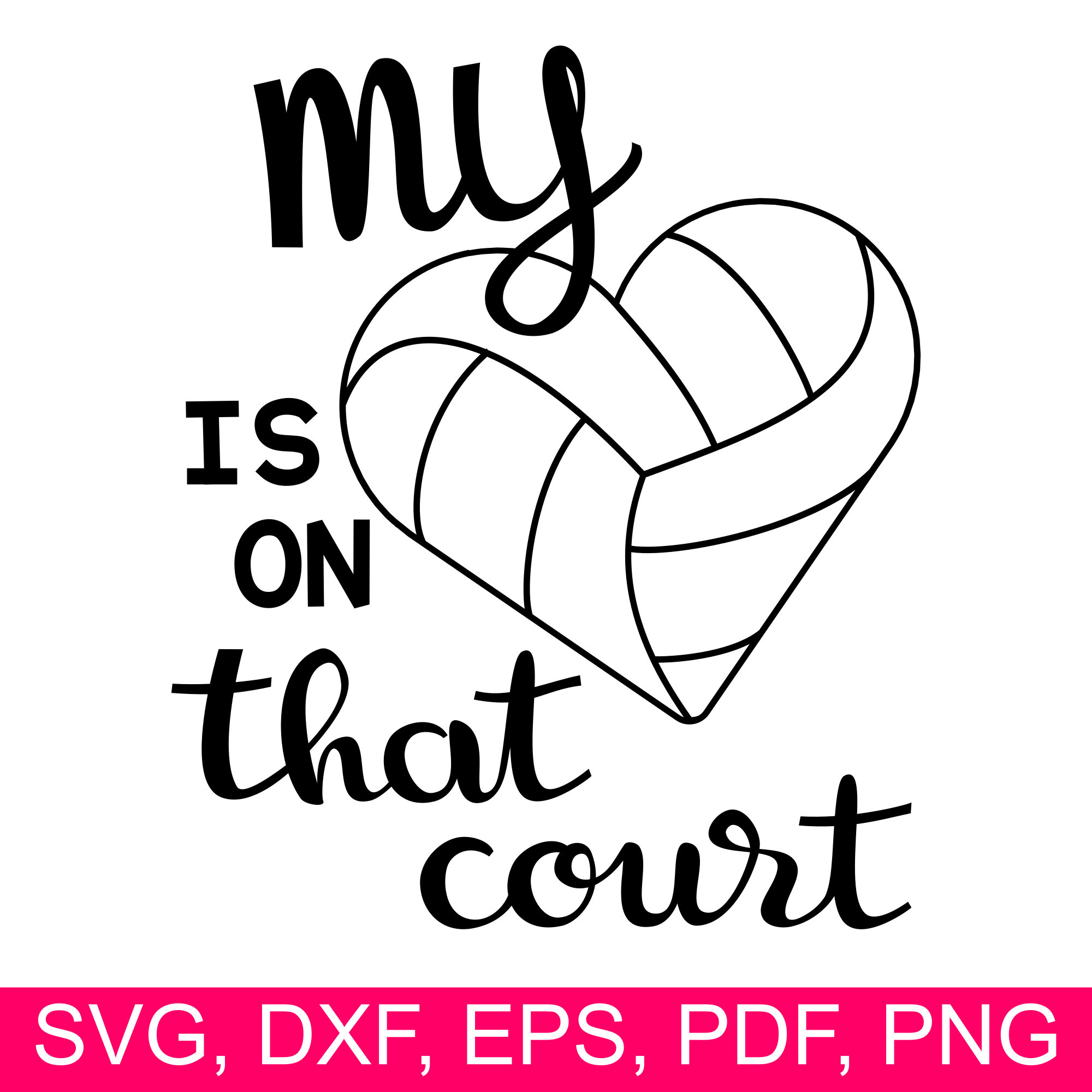 Download Volleyball My Heart Is On That Court SVG file to create Volley Ball Mom shirts and gifts