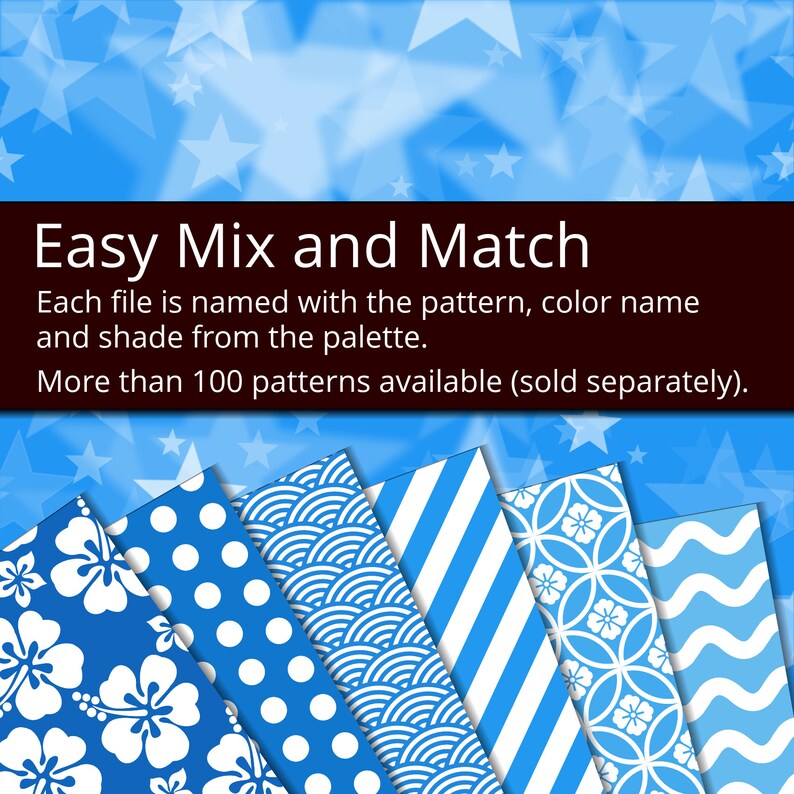 May include: A collection of six different blue and white patterned papers. Each paper has a different pattern, including polka dots, waves, stripes, and flowers. The text "Easy Mix and Match" is at the top of the image. The text below reads "Each file is named with the pattern, color name and shade from the palette. More than 100 patterns available (sold separately)."