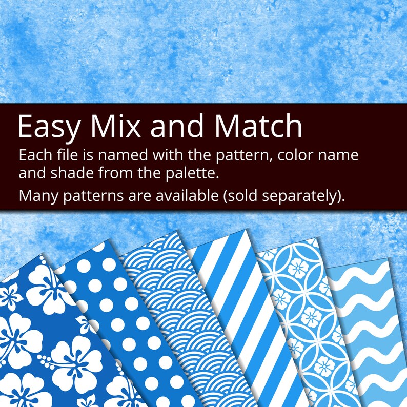 May include: A collection of six digital paper patterns featuring various geometric designs in blue and white. The patterns include polka dots, waves, stripes, and floral motifs. The text "Easy Mix and Match" is displayed at the top of the image. Each file is named with the pattern, color name, and shade from the palette. Many patterns are available (sold separately).