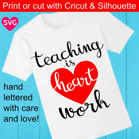 Teaching Is A Work Of Heart SVG-Cut file-Teacher shirt svg-Teacher gift-School svg-vector file-Cricut-Silhouette-Teaching is a work of heart