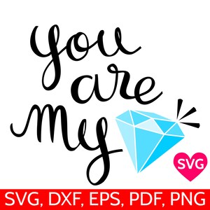 Valentine Sayings SVG You Are My Diamond SVG file for Valentine&#39;s Day SVG Clipart, Printable Valentine gift idea for her, Valentine gifts