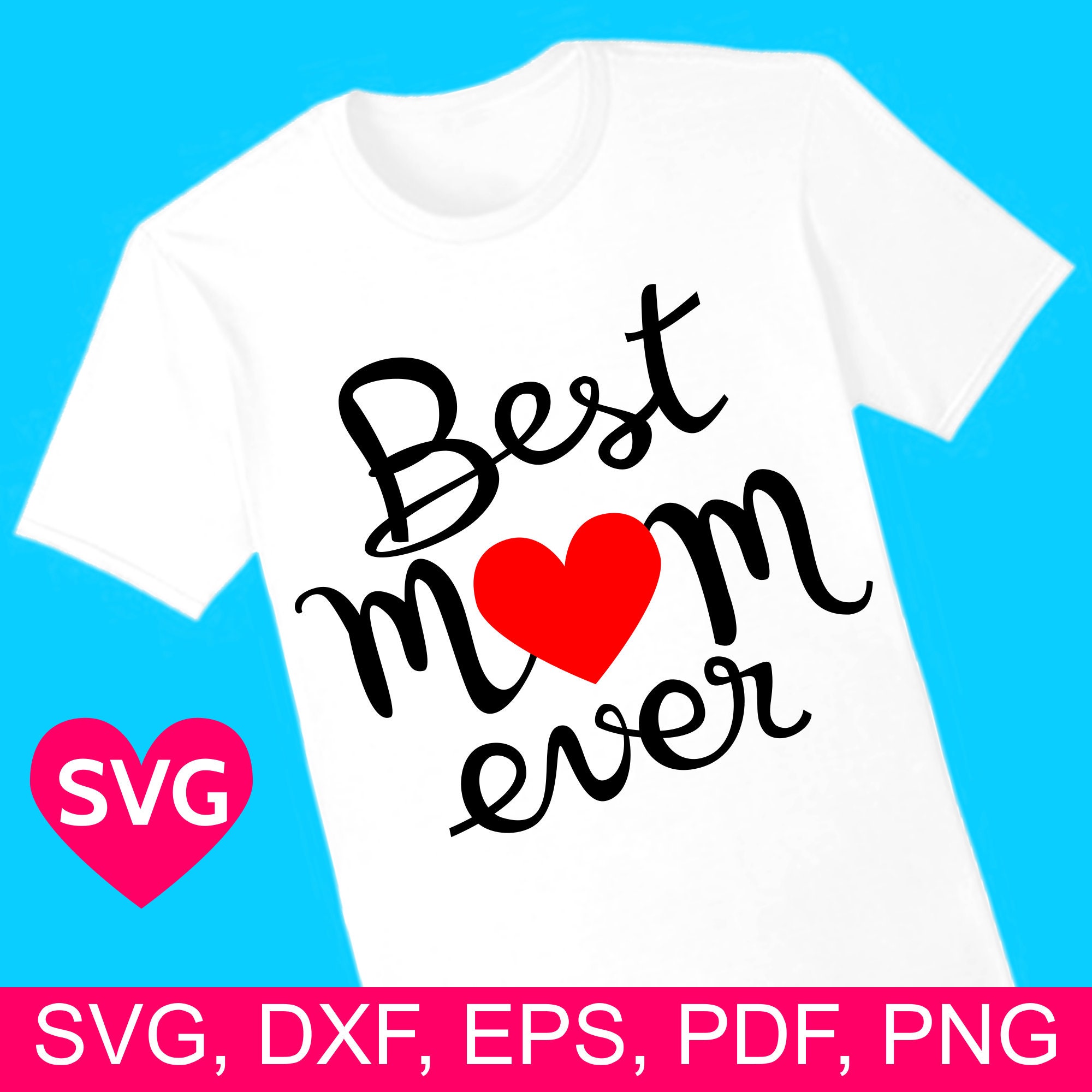 Download Best Mom Ever SVG File for Cricut and Silhouette for ...