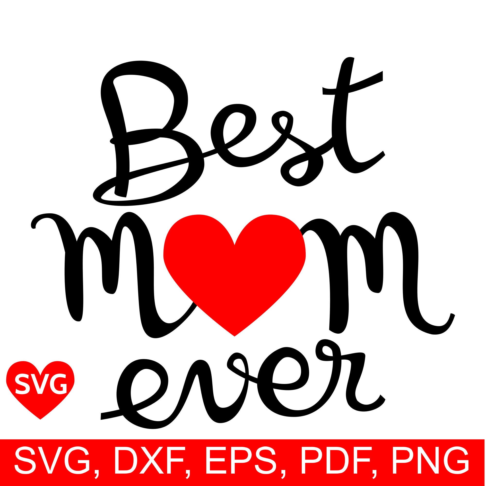 Download Best Mom Ever SVG File for Cricut and Silhouette for ...