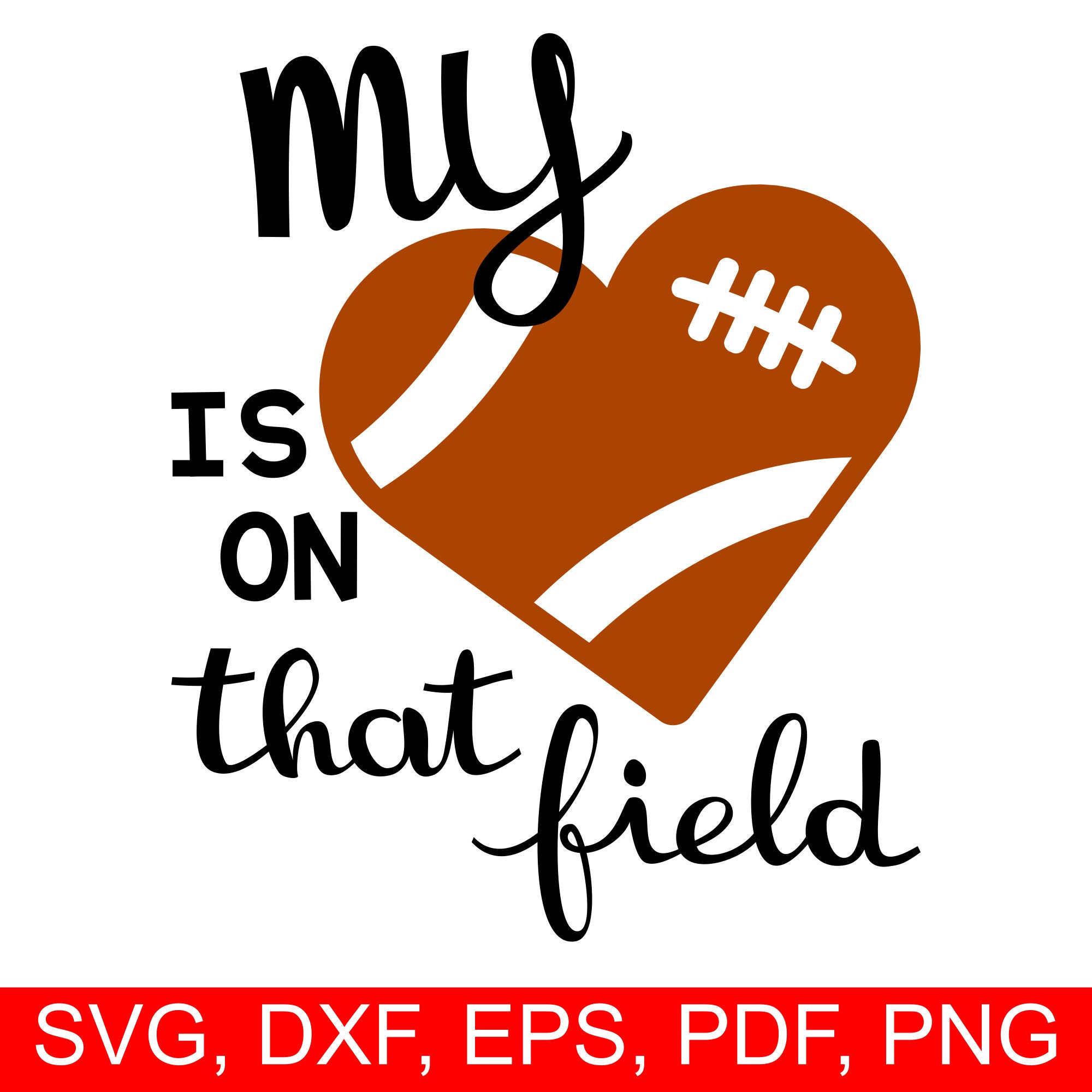 Download My Heart Is On That Field Football SVG file to make shirts ...