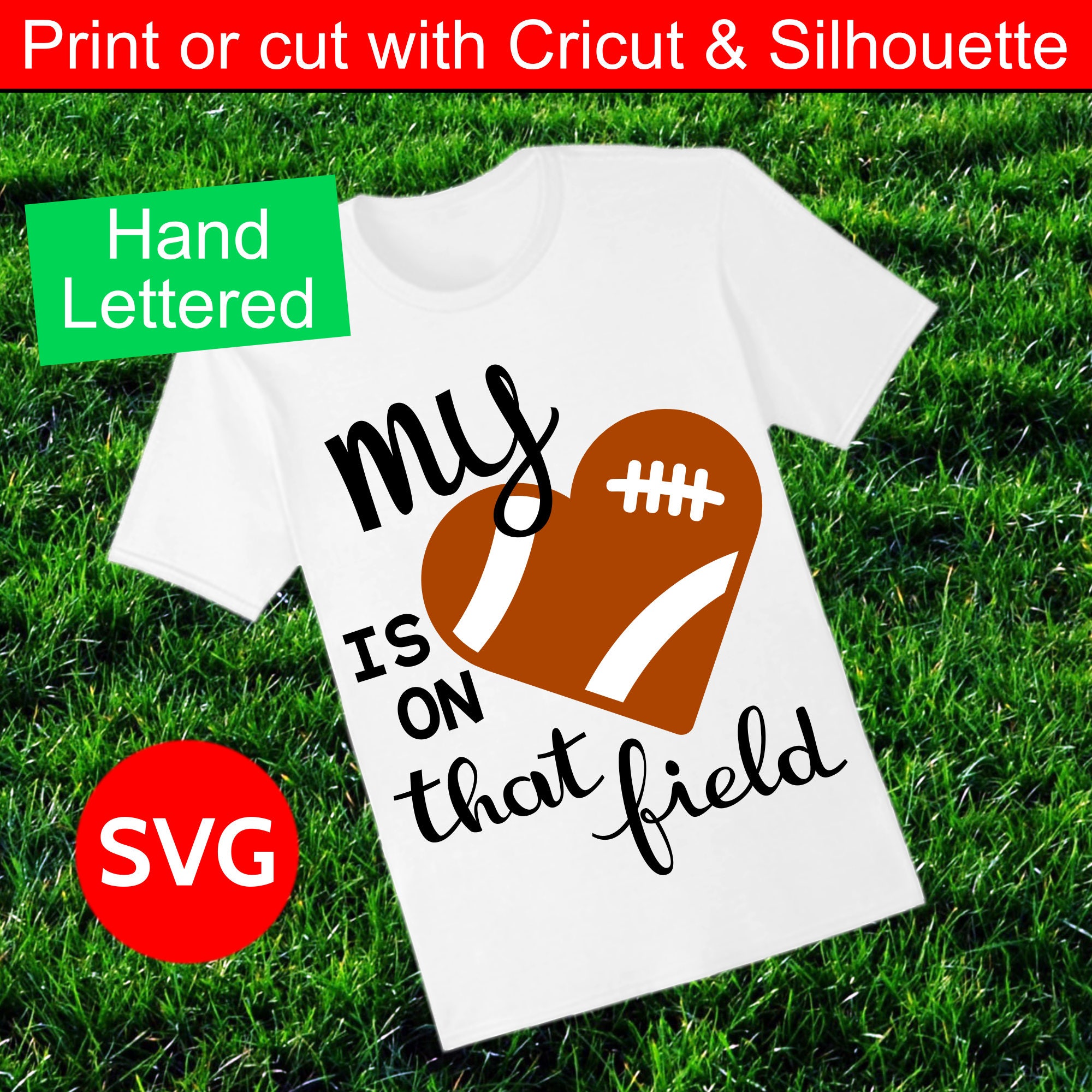 My Heart Is On That Field Football SVG file to make shirts and gift for ...