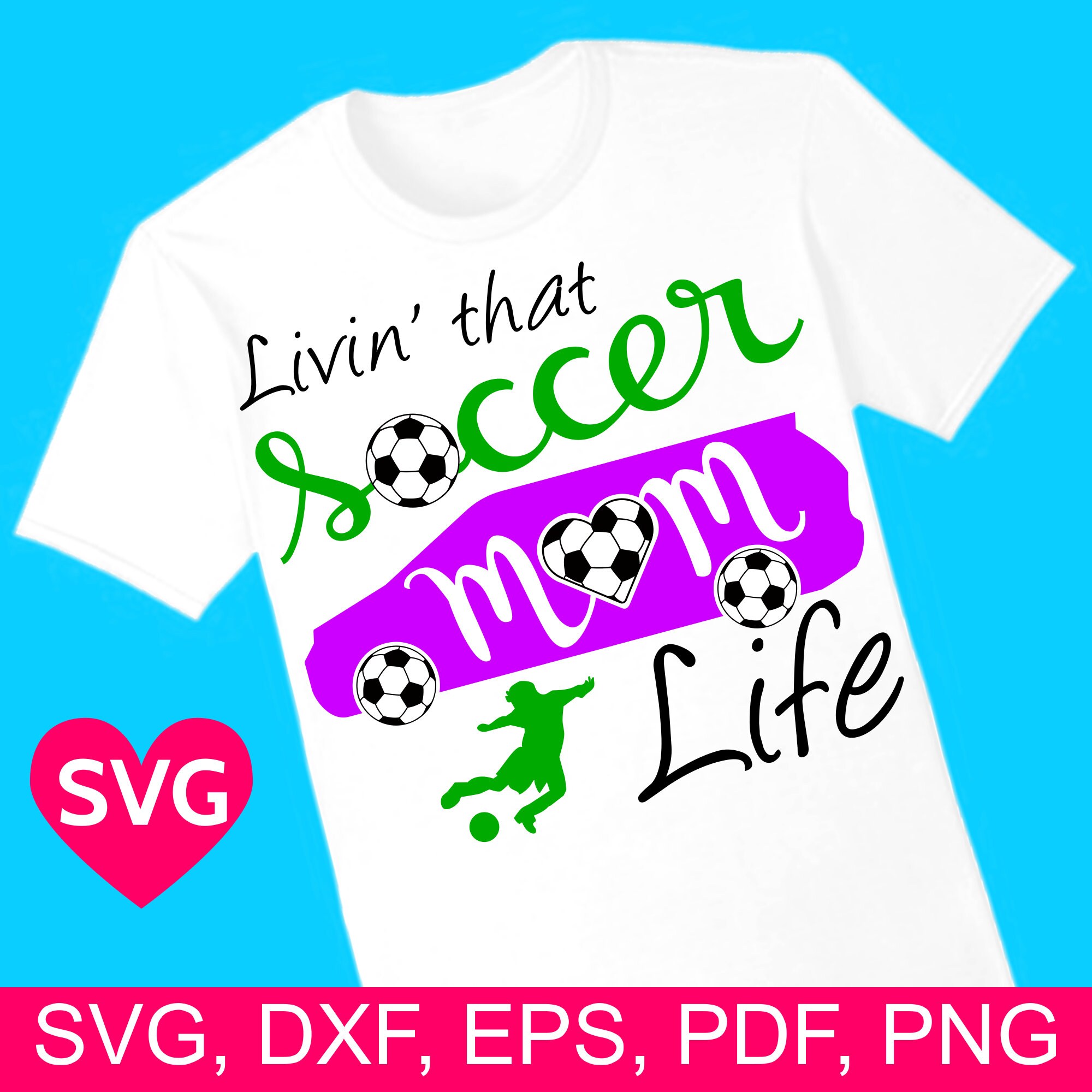 Living That Soccer Mom Life SVG file for Cricut & Silhouette, Soccer Mo...