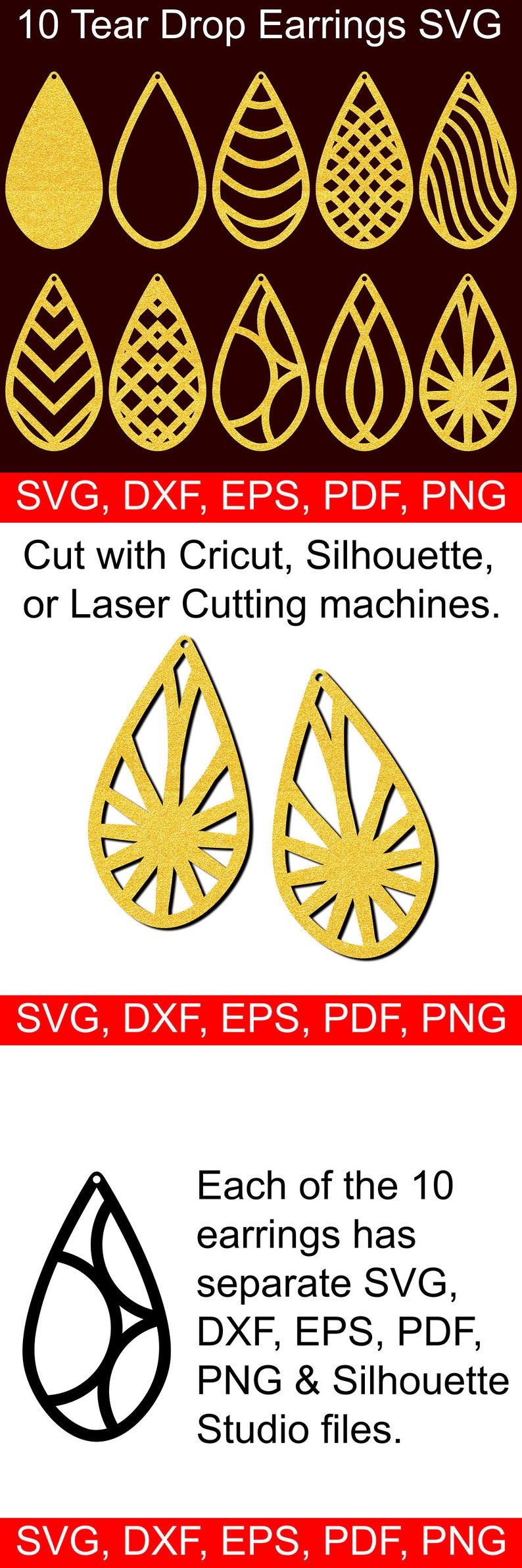 May include: Ten gold tear drop earring designs, each with a different pattern. The designs include solid, striped, wavy, geometric, and floral patterns. The text "SVG, DXF, EPS, PDF, PNG" appears at the top and bottom of the image. The text "Cut with Cricut, Silhouette, or Laser Cutting machines." appears in the middle of the image. The text "Each of the 10 earrings has separate SVG, DXF, EPS, PDF, PNG & Silhouette Studio files." appears in the lower middle of the image.