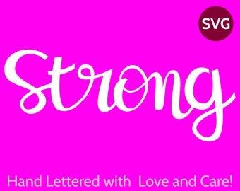 Hand Lettered Strong SVG file for Cricut and Silhouette