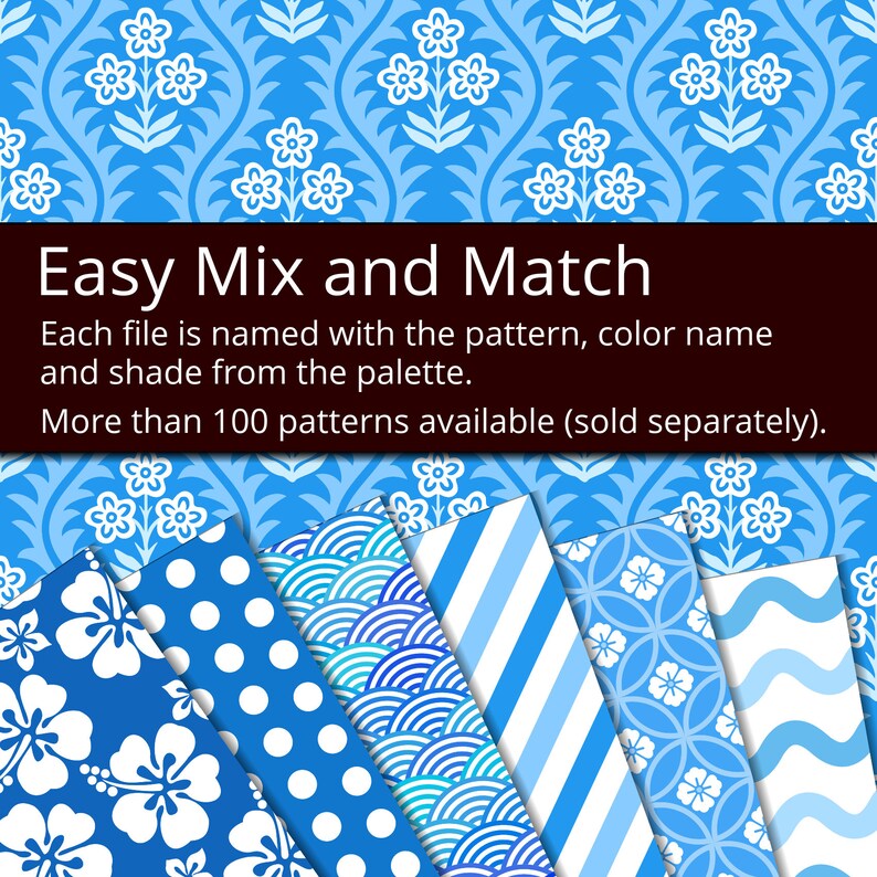 May include: A collection of eight digital paper patterns in various shades of blue. The patterns include polka dots, waves, stripes, circles, and hibiscus flowers. The text "Easy Mix and Match" is displayed above the patterns. Each file is named with the pattern, color name, and shade from the palette. More than 100 patterns are available (sold separately).