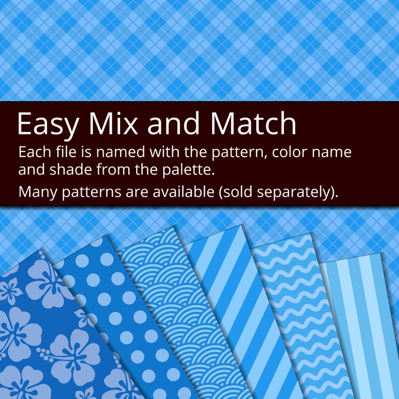 May include: A collection of blue patterned paper sheets with different designs, including hibiscus flowers, polka dots, waves, and stripes. The text "Easy Mix and Match" is at the top of the image. Each file is named with the pattern, colour name, and shade from the palette. Many patterns are available (sold separately).