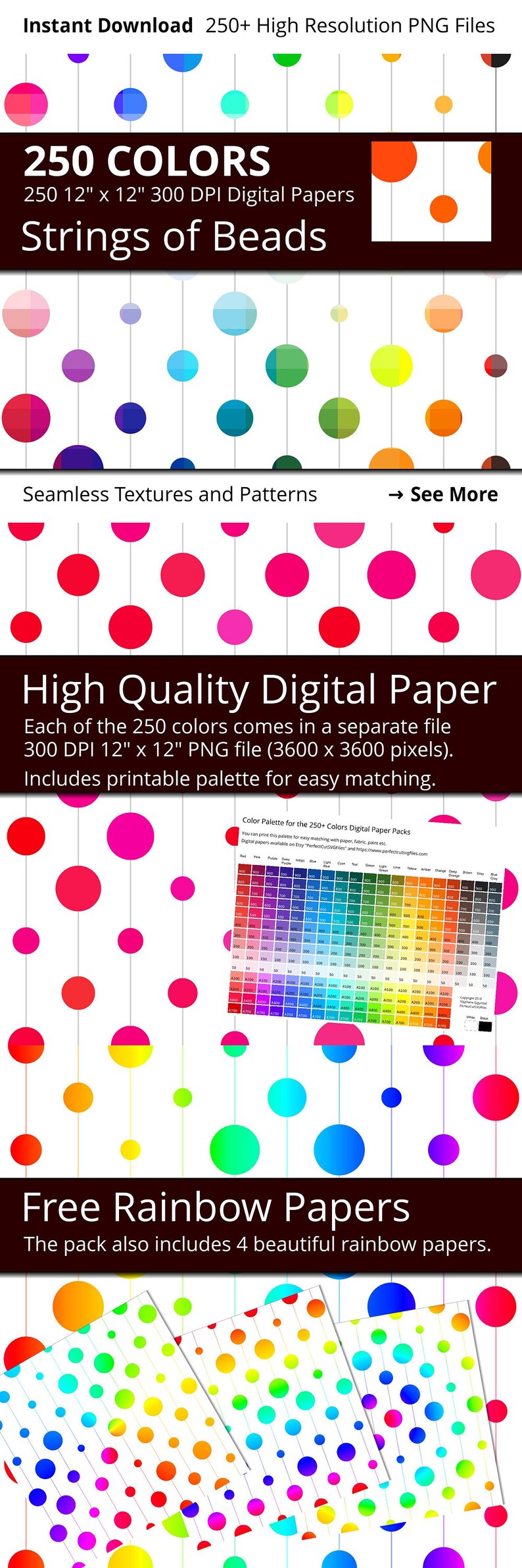May include: 250 digital papers with a string of beads pattern in various colors. Each paper is 12 inches by 12 inches and 300 DPI. The pack also includes 4 rainbow papers.
