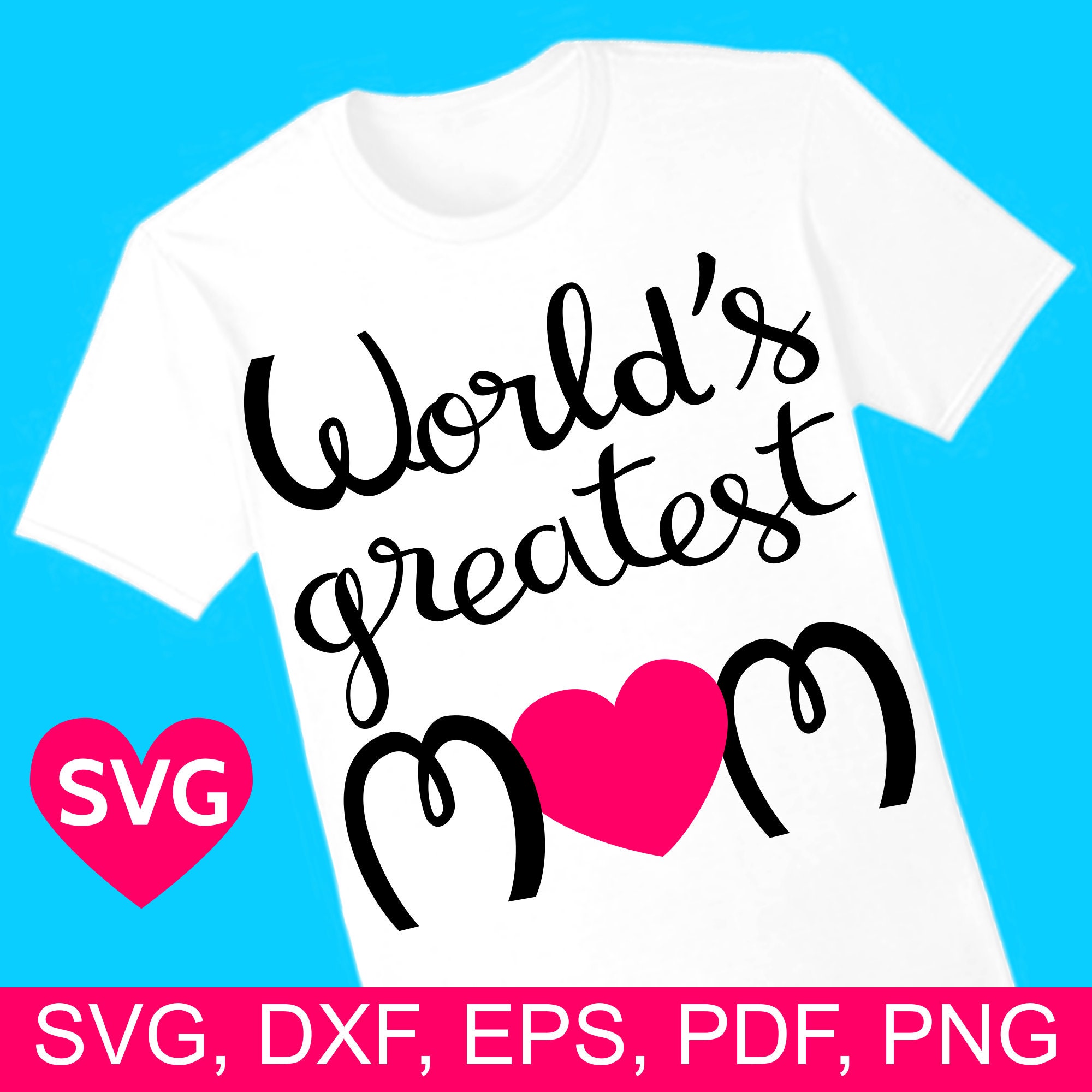 World's Greatest Mom SVG File and printable clipart to make Mother's Day  gifts