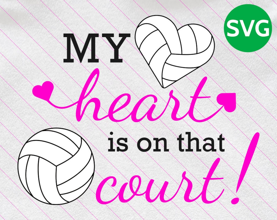 My Heart is on That Court Volleyball SVG Design to Print or Cut SVG