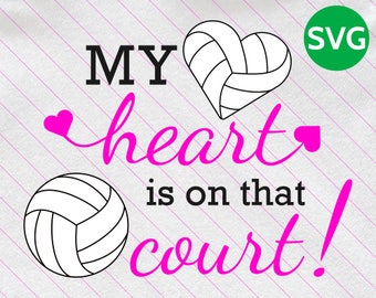 My Heart is on that Court Volleyball SVG design to print or cut - SVG Volleyball ball and heart clipart for people who love Volleyball
