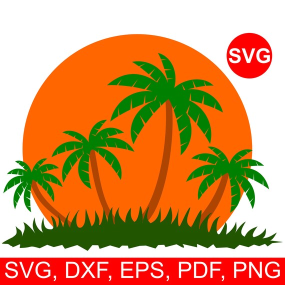 Download Tropical Sunset Or Sunrise Svg File With Palm Trees And Grass Etsy