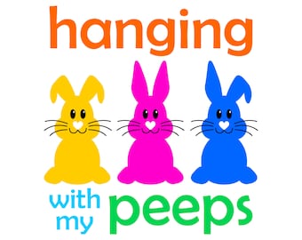 Easter SVG Hanging With My Peeps design with 3 Easter Bunnies to make Easter shirts and cards