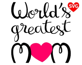 World's Greatest Mom SVG File and printable clipart to make Mother's Day gifts