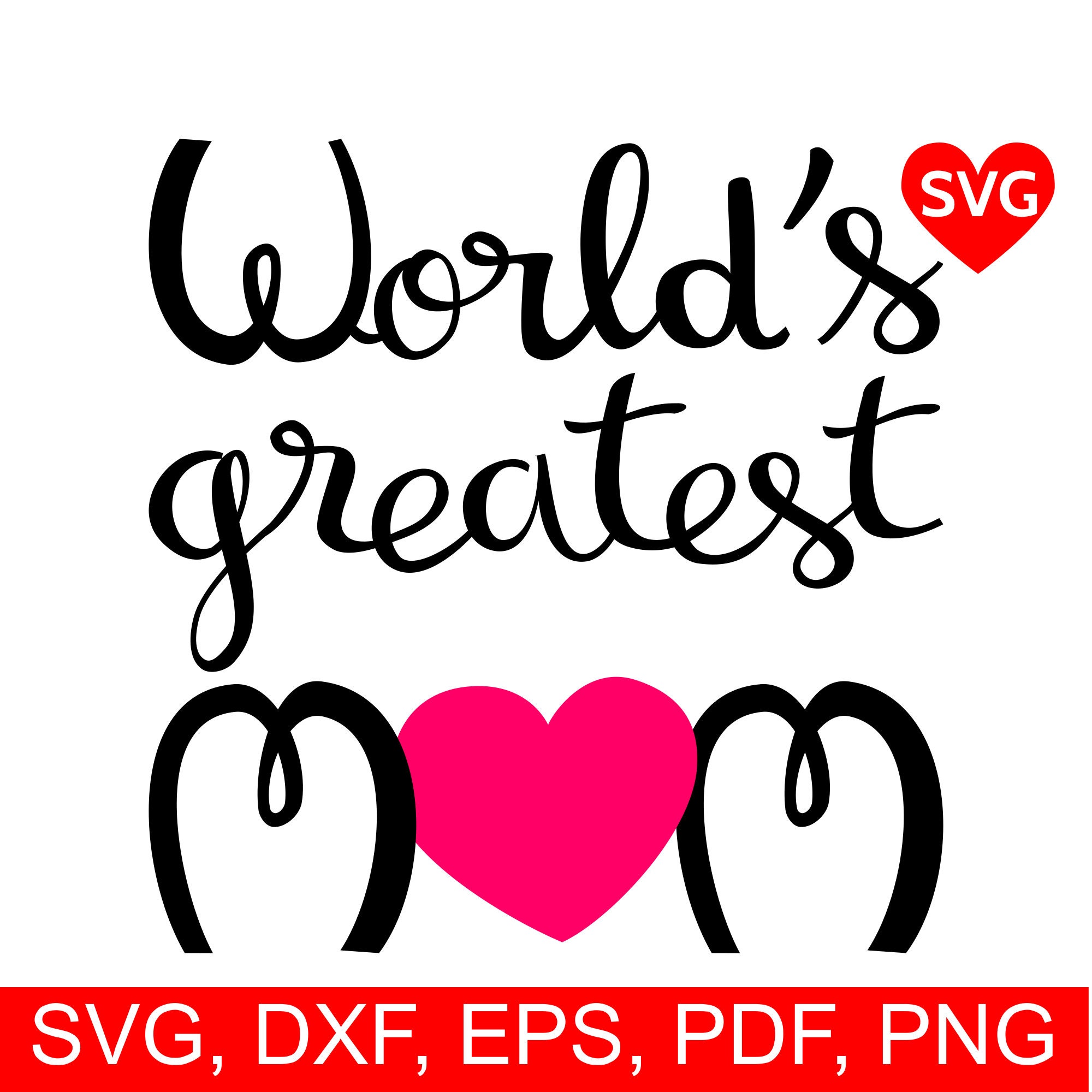 World's Greatest Mom SVG File and printable clipart to make Mother's Day  gifts