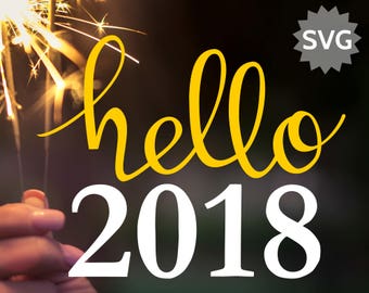 Hello 2018 SVG file for Cricut & Silhouette, Handwritten Happy New Year SVG 2018, Hello 2018 Handwriting / Calligraphy SVG files