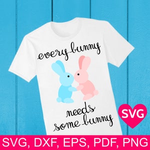Valentine&#39;s Day SVG Every Bunny Needs Some Bunny SVG file for Cricut & Silhouette, Valentine Sayings SVG, Love Sayings svg, Valentine gift