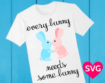 Valentine's Day saying: Every Bunny Needs Some Bunny SVG file for Cricut & Silhouette