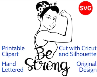 Be Strong SVG File with a Young Strong Woman, Rosie the Riveter Girl Printable Clipart