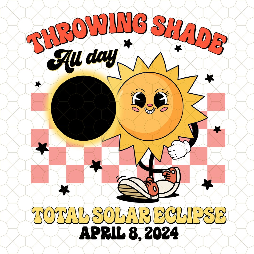 Throwing Shade All Day Png, Celestial Png, Eclipse Lover, Eclipse Event