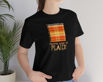 Spaceballs ~Spaceball One They've gone to Plaid!~