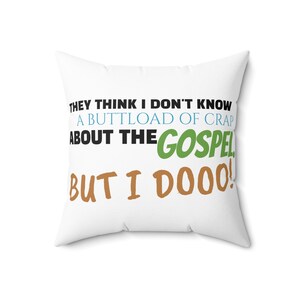 Spun Polyester Square Pillow Nacho Libre Movie Quote ~about the gospel. but I do