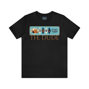 classic unisex jersey short sleeve tee The Big Lebowski ~ The Dude