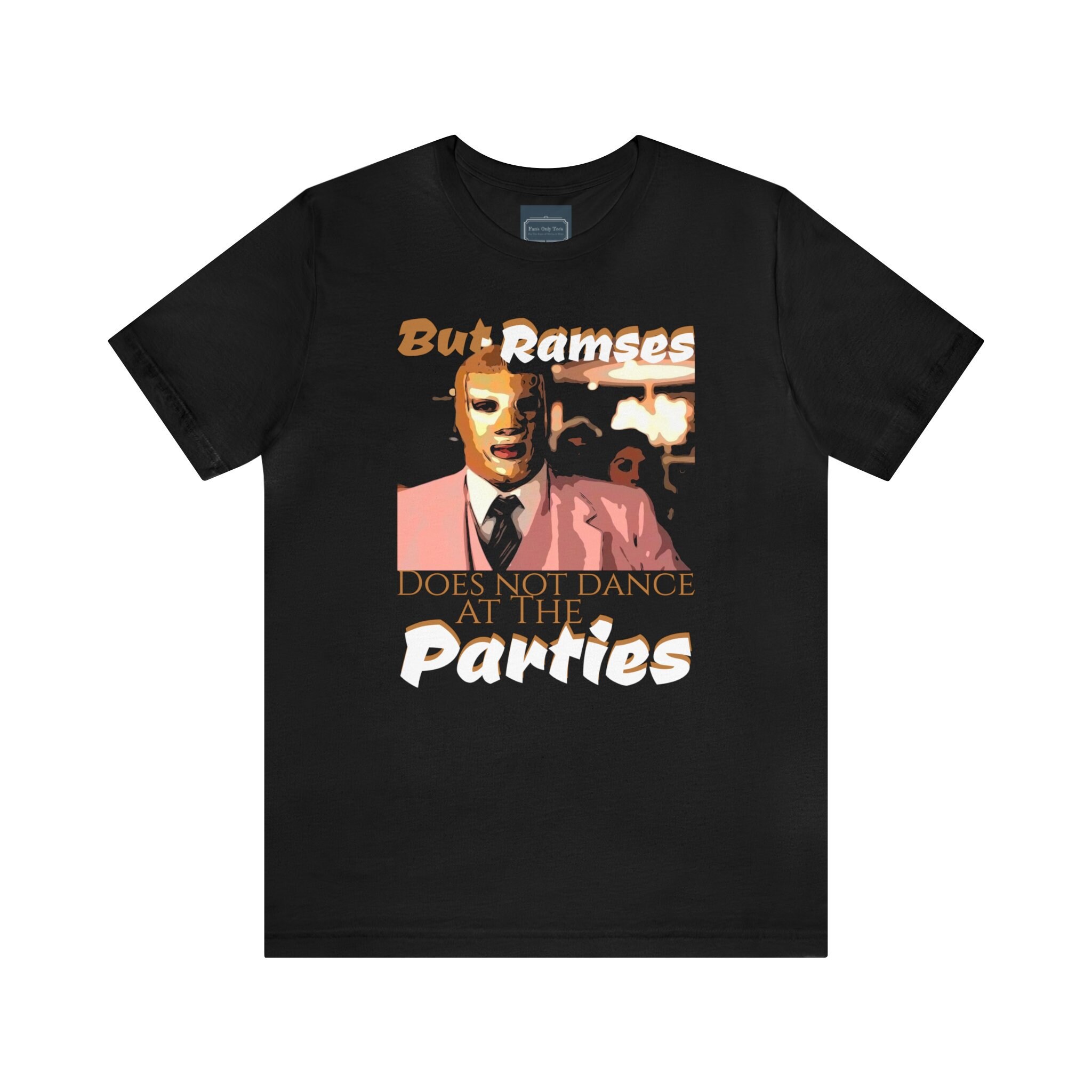 Ramses Not Dance Party T-Shirt Wrestling Nacho Lucha Libre Ramses Not Dance Party T-Shirt Wrestling Nacho Lucha Libre