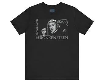 Unisex Jersey Short Sleeve Tee Young Frankenstein ~ It&#39;s Pronounced Fronkensteen