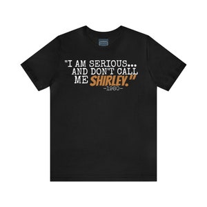 Unisex Jersey Short Sleeve Tee Airplane Movie Quote &quot;I am Serious and don&#39;t call